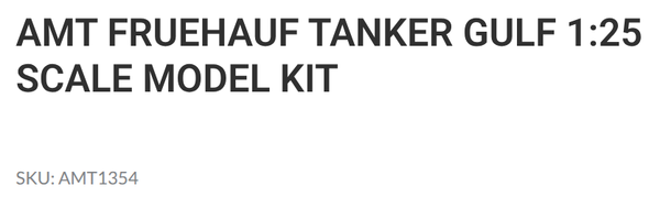 AMT1354 FRUEHAUF GULF TANKER   1/25 scale